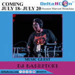 DJ Baeritoki at Delta H Con July 18-20, 2025
